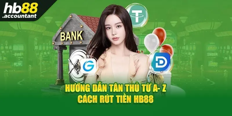 Hướng dẫn rút tiền HB88 từng bước