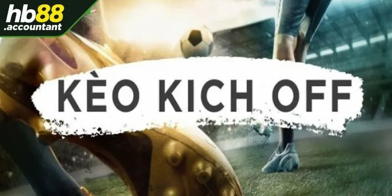 Ưu tiên đặt cược kèo Kick Off vào đội chủ nhà